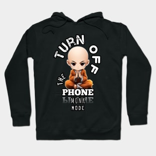 Turn Off The Phone - Monk Mode - Stress Relief - Focus & Relax Hoodie